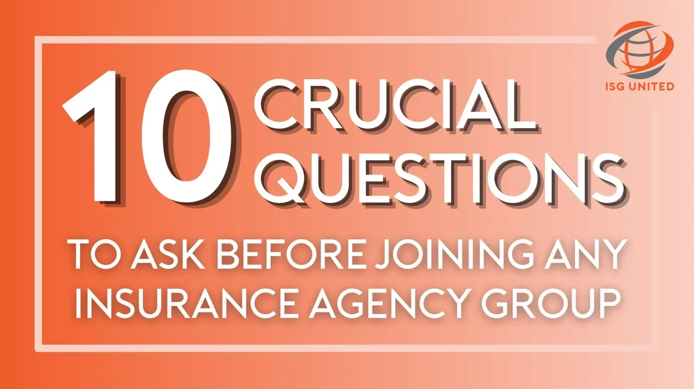 10 Crucial Questions to Ask Before Joining any Insurance Agency Group