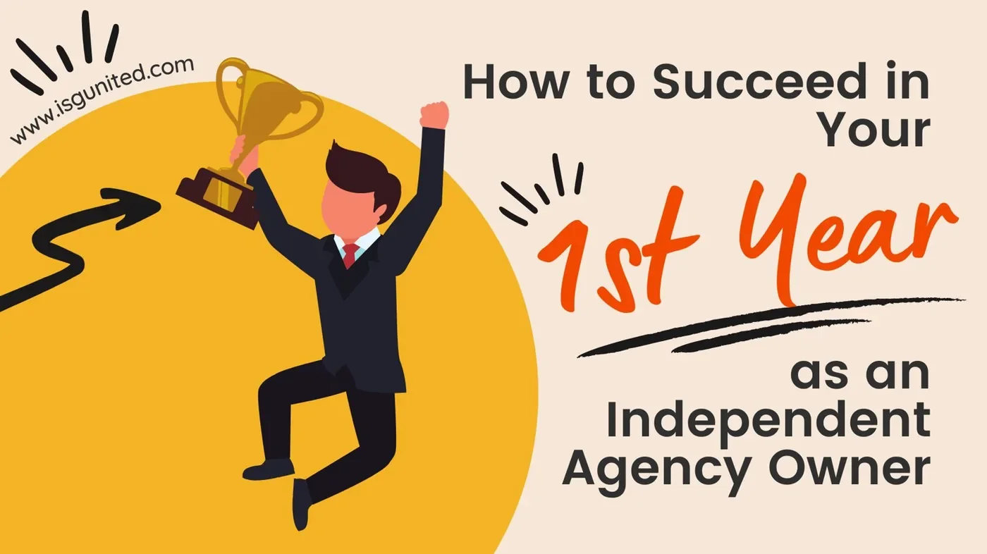 How to Succeed in Your First Year as an Independent Agency Owner